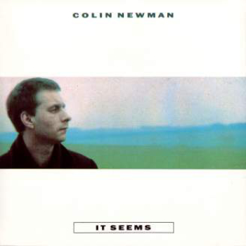 Colin Newman - It Seems